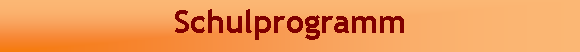 Textfeld: Schulprogramm