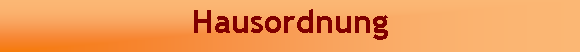 Textfeld: Hausordnung